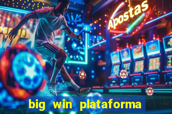 big win plataforma de jogos